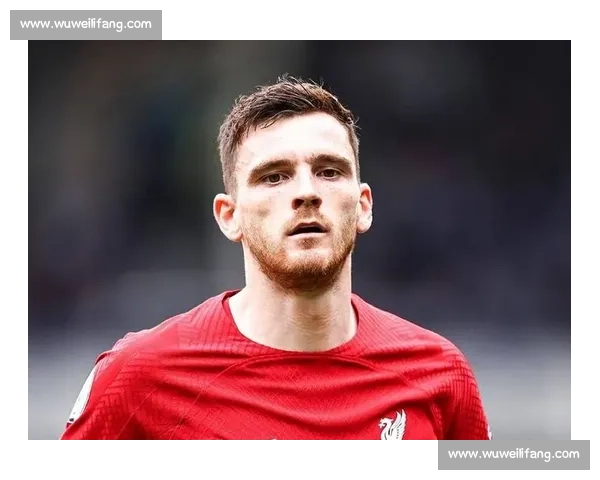 罗马诺确认罗伯逊未来未定,利物浦转会谈判暂缓 罗马诺确认罗伯逊未来未定,利物浦转会谈判暂缓